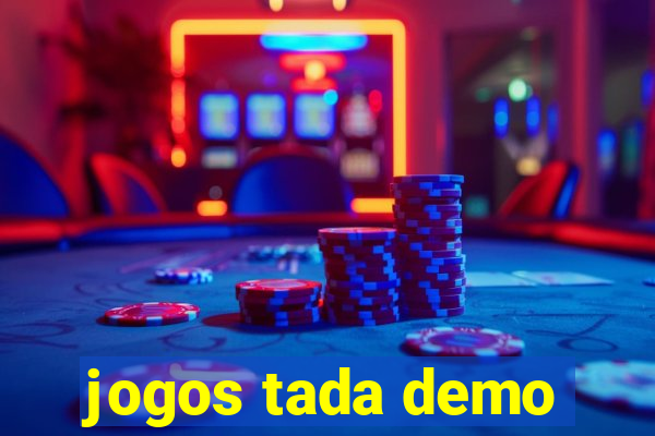 jogos tada demo